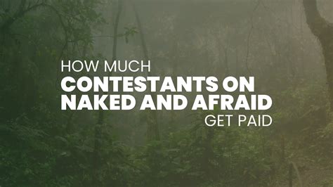 does naked and afraid get paid|Do Naked and Afraid contestants get paid a lot of。